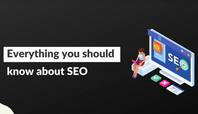 Everything you should know about SEO