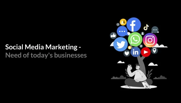 Social Media Marketing – Need of Today’s Businesses