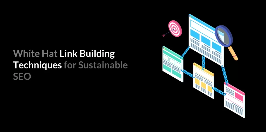 White Hat Link Building Techniques for Sustainable SEO