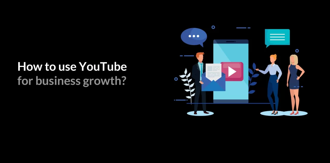 How to Use YouTube for Business Growth