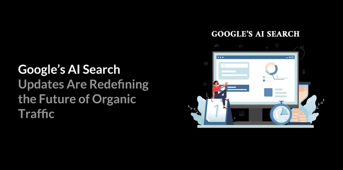 Google's AI Search, Organic Traffic with AI overview