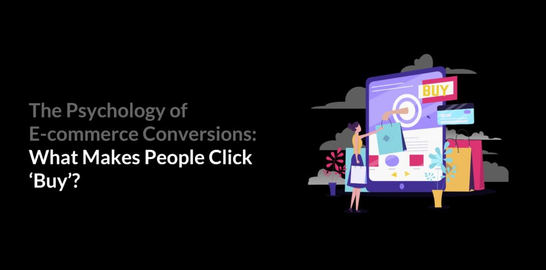 E-commerce Conversion Psychology, Buy Now click, Role of Emotions in Online Buying, Pricing Psychology