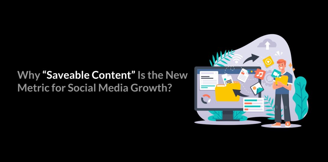 Saveable content for social media growth, Saveable and searchable content